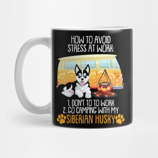 Camping With Siberian Husky To Avoid Stress Mug